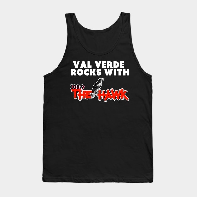 VAL VERDE ROCKS WITH 108.9 THE HAWK (DARK) Tank Top by goodrockfacts